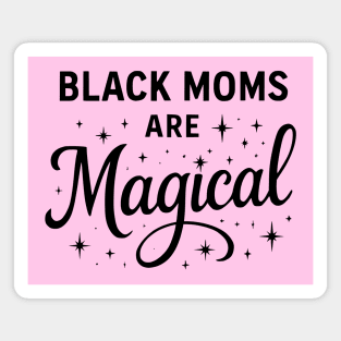 Black Moms Are Magica, Black Mom Magnet